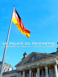 Le Palais du Reichstag : Un bâtiment au cœur de l'histoire allemande