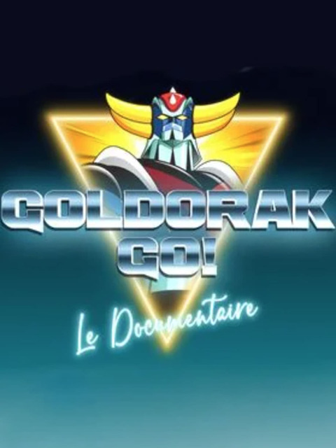 Goldorak Go ! Le Documentaire