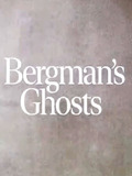 Bergman's Ghosts
