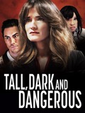 Tall, Dark and Dangerous
