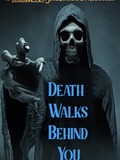 Death Walks Behind You
