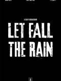 Let Fall the Rain