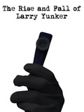 The Rise and Fall of Larry Yunker