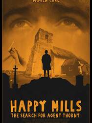 Happy Mills: The Search for Agent Thorny