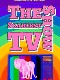 The Scariest TV Show