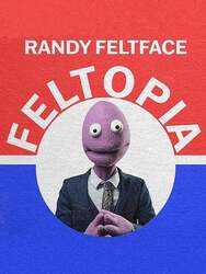 Randy Feltface: Feltopia