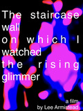 The staircase wall on which I watched the rising glimmer