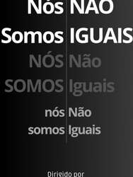 Nós Não Somos Iguais