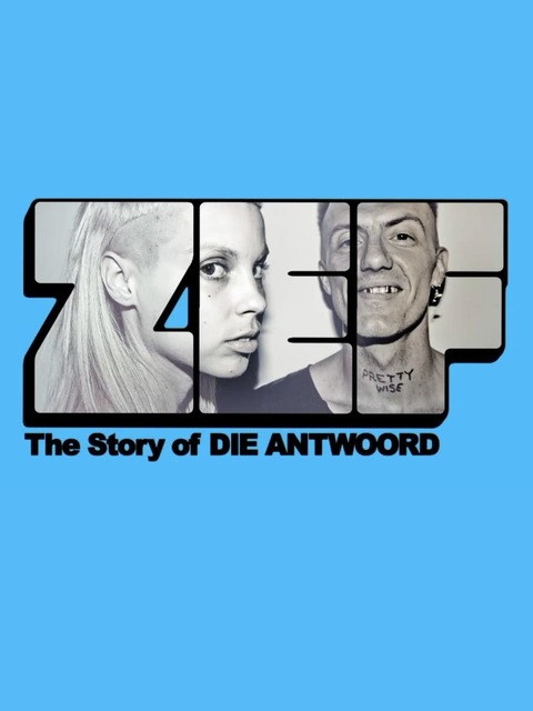 ZEF - The Story of Die Antwoord