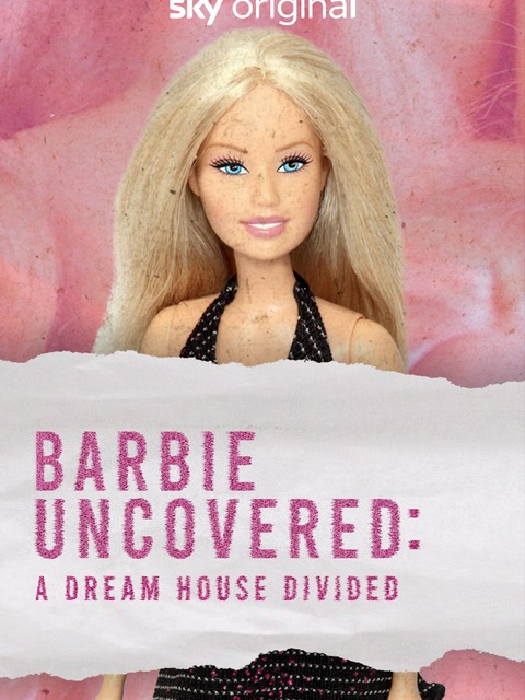 Barbie Uncovered: A Dream House Divided