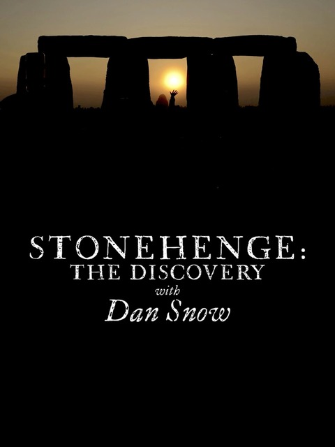 Stonehenge: The Discovery with Dan Snow