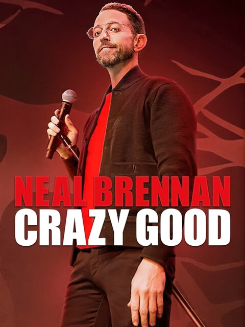 Neal Brennan: Crazy Good