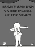 Ducky and Bun vs The Moral of the Story