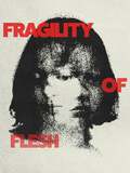 Fragility of Flesh