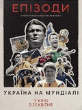 Episodes: Ukraine at The World Cup