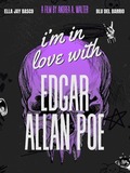 I'm in Love with Edgar Allan Poe