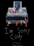 I'm Sorry Cody