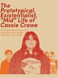 The Prototypical, Existentialist, "Mid" Life of Cassie Crowe