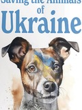 Saving the Animals of Ukraine