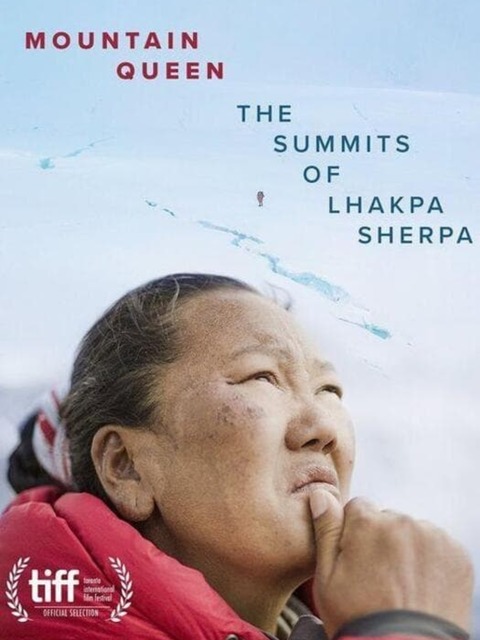 Mountain Queen: The Summits of Lhakpa Sherpa