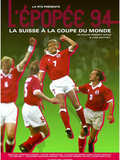 L'Épopée 94, la Suisse à la Coupe du monde