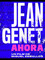 Jean Genet Ahora