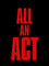 All an act