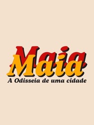 Maia: A Odisséia de uma Cidade