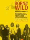 Born to Be Wild - Eine Band namens Steppenwolf