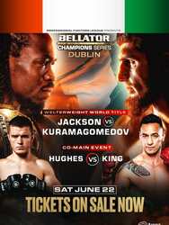 Bellator Champions Series Dublin: Jackson vs. Kuramagomedov