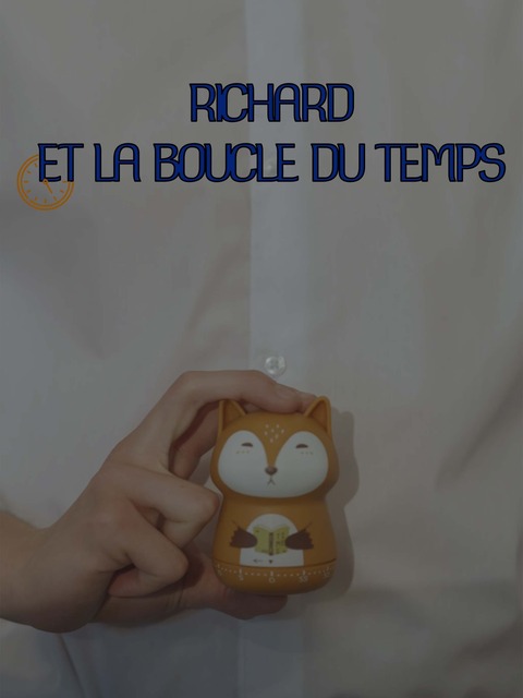 Richard et la boucle du temps