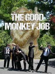 The Good Monkey Job