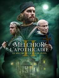 Melchior l'apothicaire : Le spectre de la rue du Puits