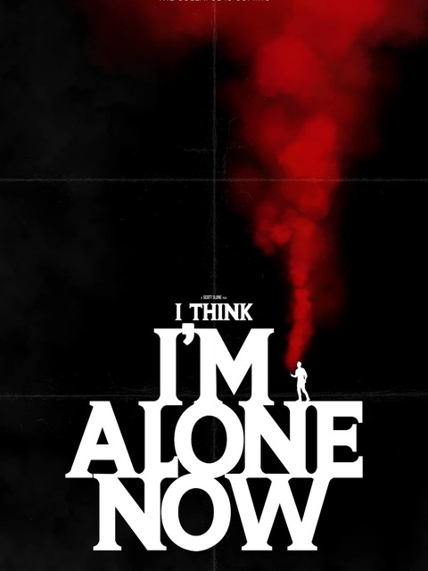 I Think I'm Alone Now