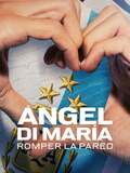 Ángel Di María: Romper la pared