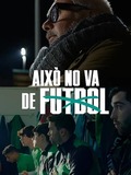 Això no va de futbol