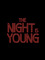 The Night Is Young