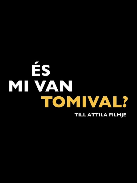 És mi van Tomival?