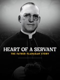 Heart of a Servant: The Father Flanagan Story