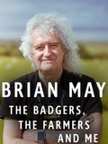 Brian May: The Badgers, the Farmers and Me