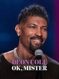 Deon Cole: Ok, Mister