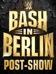 WWE Bash in Berlin Post-Show 2024