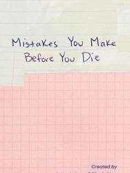 Mistakes You Make Before You Die