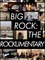 Big Rock: The Rockumentary