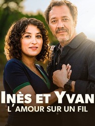 Inès et Yvan, l’amour sur un fil