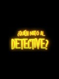 ¿Quién Mató al Detective?