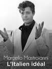 Marcello Mastroianni, l'Italien idéal