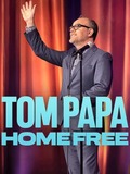 Tom Papa: Home Free