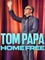 Tom Papa: Home Free