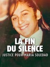 La Fin du silence : Justice pour Maria Soledad